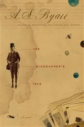 Book cover of The Biographer's Tale by A. S. Byatt