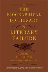 Book cover of The Biographical Dictionary of Literary Failure by Unknown