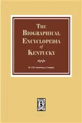 Book cover of The Biographical Encyclopedia of Kentucky by J.M. Armstrong Company
