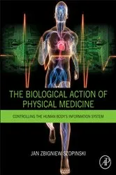 Book cover of The Biological Action of Physical Medicine by Szopinski M.D., Ph.D., M. Med., M.Sc. (Med), Jan Zbigniew