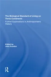 Book cover of The Biological Standard Of Living On Three Continents by John Komlos