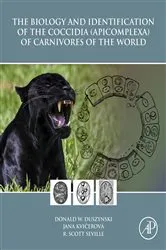 Book cover of The Biology and Identification of the Coccidia (Apicomplexa) of Carnivores of the World by Donald W. Duszynski