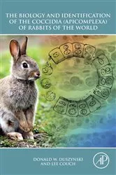 Book cover of The Biology and Identification of the Coccidia (Apicomplexa) of Rabbits of the World by Donald W. Duszynski