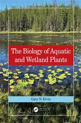 Book cover of The Biology of Aquatic and Wetland Plants by Gary N. Ervin
