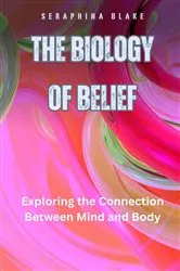 Book cover of The Biology of Belief by Unknown