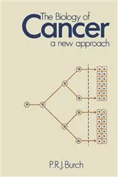 Book cover of The Biology of Cancer by P.R. Burch