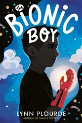 Book cover of The Bionic Boy by Lynn Plourde