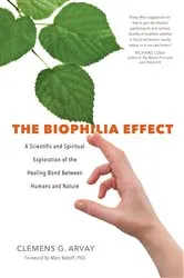 Book cover of The Biophilia Effect by Clemens G. Arvay