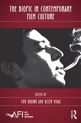 Book cover of The Biopic in Contemporary Film Culture by Tom Brown