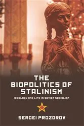 Book cover of The Biopolitics of Stalinism by Sergei Prozorov