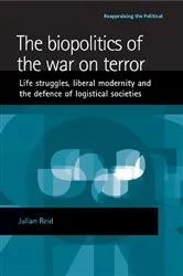 Book cover of The biopolitics of the war on terror by Julian Reid