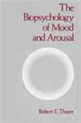 Book cover of The Biopsychology of Mood and Arousal by Robert E. Thayer