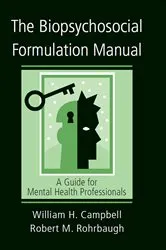 Book cover of The Biopsychosocial Formulation Manual by William H. Campbell
