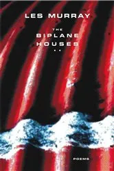 Book cover of The Biplane Houses by Les Murray