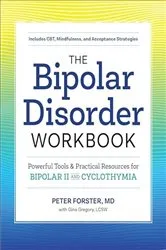 Book cover of The Bipolar Disorder Workbook by Peter Forster MD