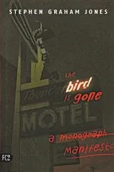 Book cover of The Bird is Gone by Stephen Graham Jones