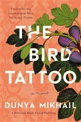 Book cover of The Bird Tattoo by Dunya Mikhail