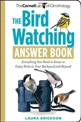 Book cover of The Bird Watching Answer Book by Laura Erickson