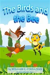 Book cover of The Birds and the Bee by William C. O'Sullivan