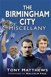 Book cover of The Birmingham City Miscellany by Tony Matthews