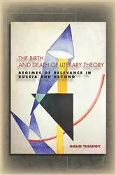Book cover of The Birth and Death of Literary Theory by Galin Tihanov