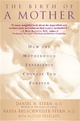 Book cover of The Birth Of A Mother by Daniel N Stern