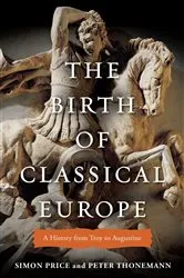 Book cover of The Birth of Classical Europe by Simon Price