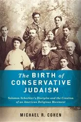 Book cover of The Birth of Conservative Judaism by Michael Cohen