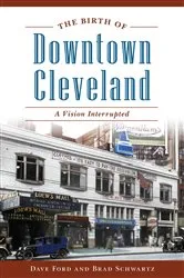 Book cover of The Birth of Downtown Cleveland by Dave Ford