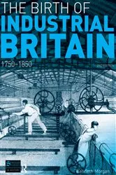 Book cover of The Birth of Industrial Britain (2nd ed.) by Kenneth Morgan