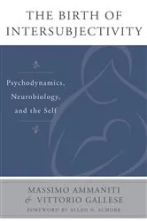 Book cover of The Birth of Intersubjectivity: Psychodynamics, Neurobiology, and the Self by Massimo Ammaniti