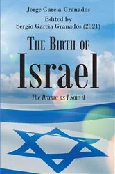 Book cover of The Birth of Israel: The Drama as I Saw it by Jorge Garcia-Granados