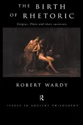 Book cover of The Birth of Rhetoric by Robert Wardy