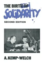 Book cover of The Birth of Solidarity (2nd ed.) by A. Kemp-Welch