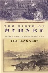 Book cover of The Birth of Sydney by Tim Flannery