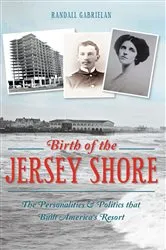 Book cover of The Birth of the Jersey Shore by Randall Gabrielan