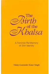 Book cover of The Birth of the Khalsa by Nikky-Guninder Kaur Singh