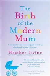 Book cover of The Birth of the Modern Mum by Unknown
