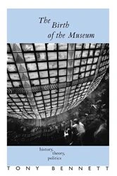 Book cover of The Birth of the Museum by Tony Bennett