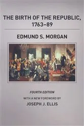 Book cover of The Birth of the Republic, 1763–89 by Edmund S. Morgan