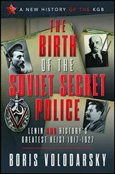 Book cover of The Birth of the Soviet Secret Police by Boris Volodarsky