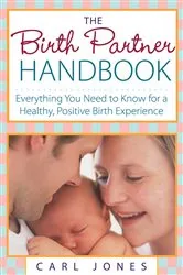 Book cover of The Birth Partner Handbook by Carl Jones