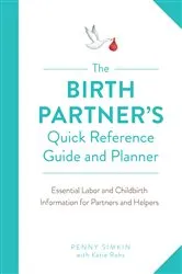 Book cover of The Birth Partner's Quick Reference Guide and Planner by Unknown