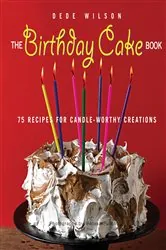 Book cover of The Birthday Cake Book by Dede Wilson