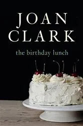 Book cover of The Birthday Lunch by Joan Clark
