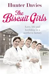 Book cover of The Biscuit Girls by Hunter Davies