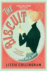 Book cover of The Biscuit by Lizzie Collingham