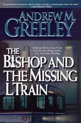 Book cover of The Bishop and the Missing L Train by Andrew M. Greeley