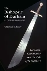 Book cover of The Bishopric of Durham in the Late Middle Ages by Christian D Liddy