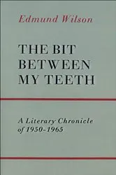 Book cover of The Bit Between My Teeth by Edmund Wilson